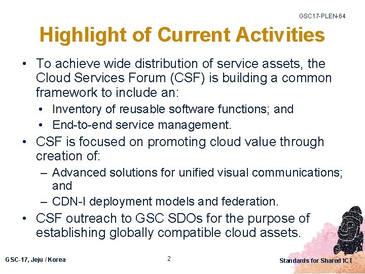 GSC 17 -PLEN-64 Highlight of Current Activities • To achieve wide distribution of service