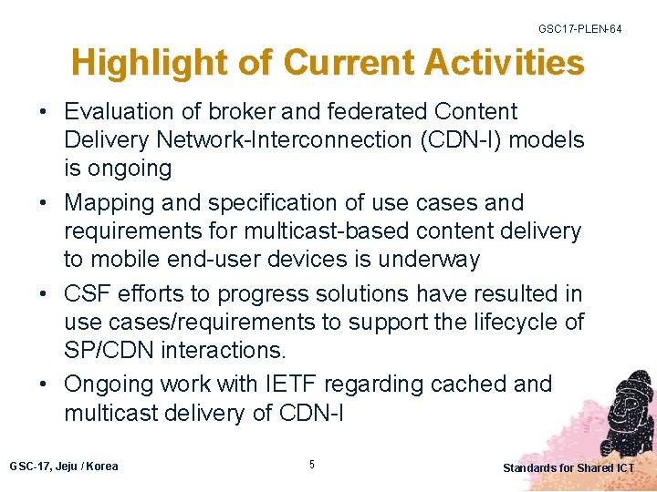 GSC 17 -PLEN-64 Highlight of Current Activities • Evaluation of broker and federated Content