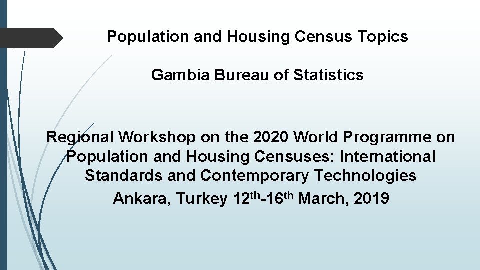 Population and Housing Census Topics Gambia Bureau of Statistics Regional Workshop on the 2020