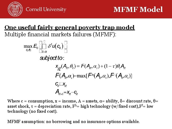 MFMF Model One useful fairly general poverty trap model Multiple financial markets failures (MFMF):