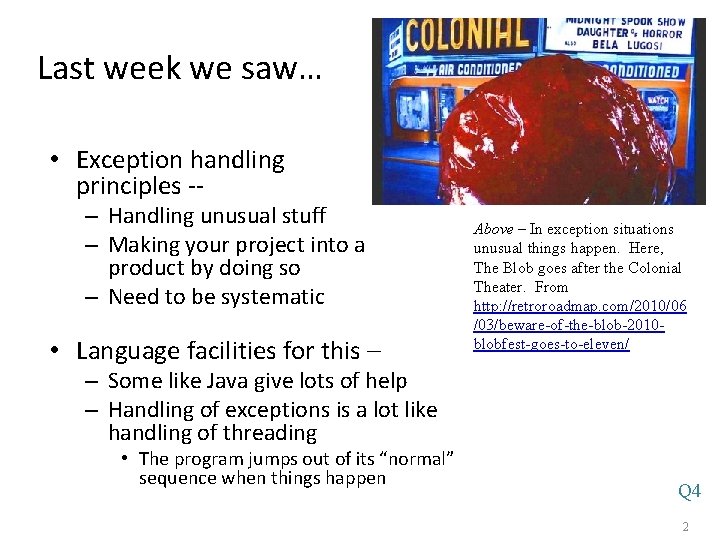 Last week we saw… • Exception handling principles -- – Handling unusual stuff –