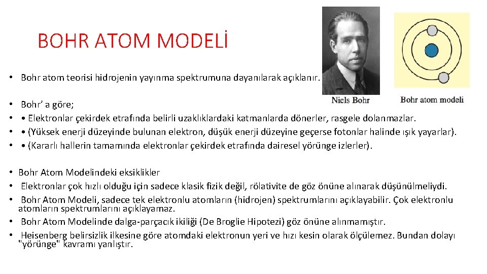 BOHR ATOM MODELİ • Bohr atom teorisi hidrojenin yayınma spektrumuna dayanılarak açıklanır. • •