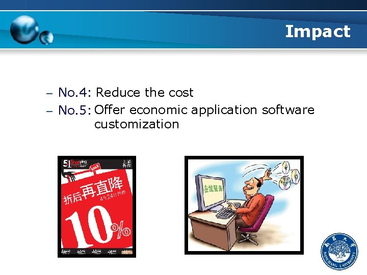 Impact – No. 4: Reduce the cost – No. 5: Offer economic application software