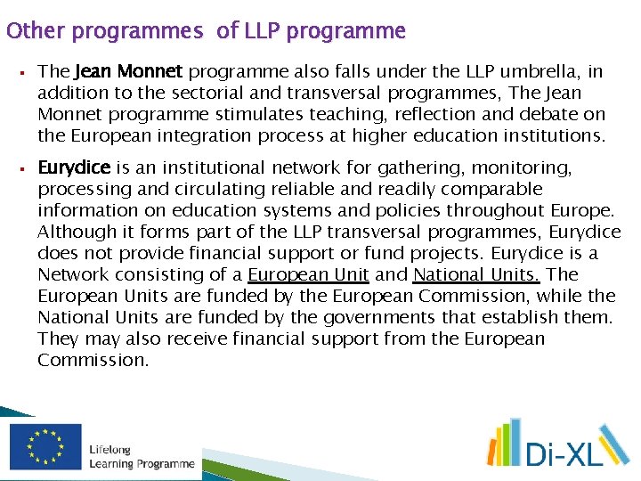 Other programmes of LLP programme § § The Jean Monnet programme also falls under