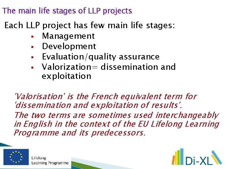 The main life stages of LLP projects Each LLP project has few main life