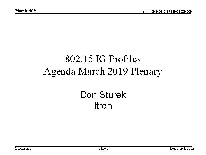 March 2019 doc. : IEEE 802. 1519 -0122 -00 - 802. 15 IG Profiles