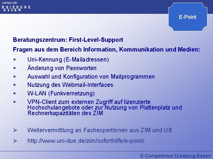 E-Point Beratungszentrum: First-Level-Support Fragen aus dem Bereich Information, Kommunikation und Medien: § § §