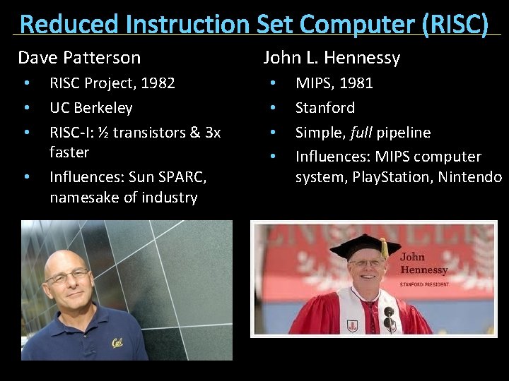 Reduced Instruction Set Computer (RISC) Dave Patterson • • RISC Project, 1982 UC Berkeley