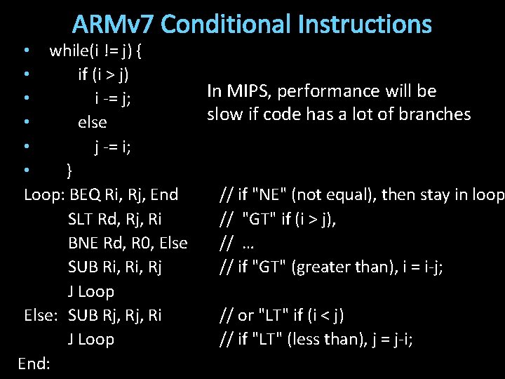 ARMv 7 Conditional Instructions • while(i != j) { • if (i > j)