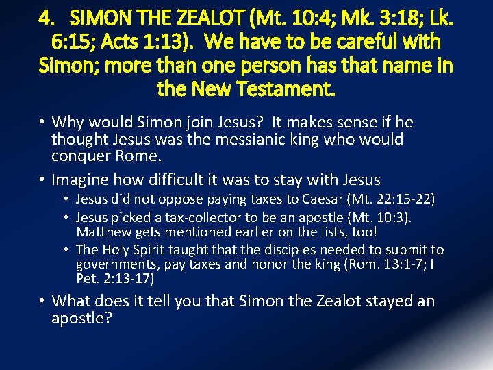 4. SIMON THE ZEALOT (Mt. 10: 4; Mk. 3: 18; Lk. 6: 15; Acts