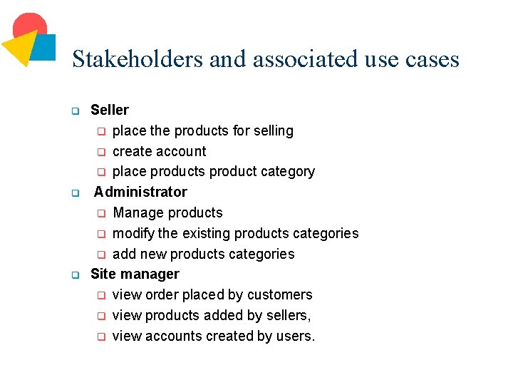 Stakeholders and associated use cases q q q Seller q place the products for