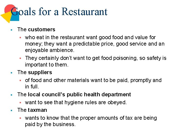 Goals for a Restaurant § § The customers § who eat in the restaurant