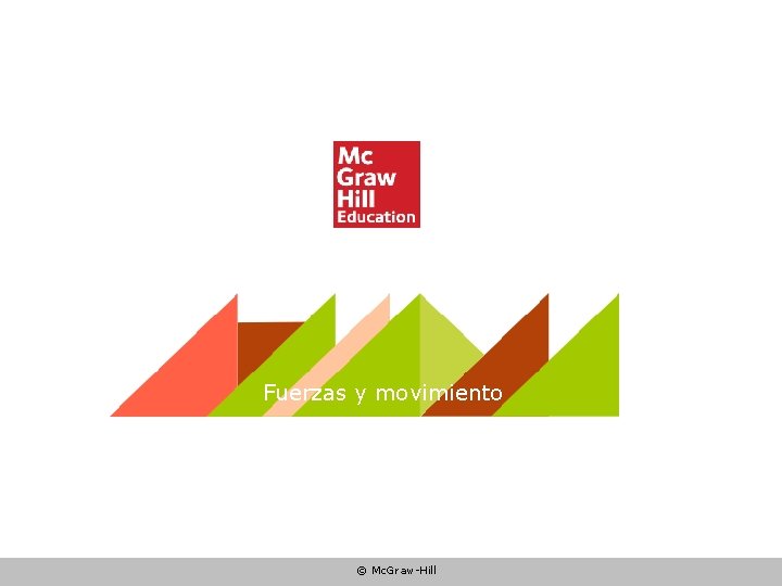 Fuerzas y movimiento Mc GrawHill Fuerzas y movimiento