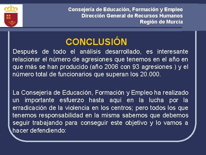 Consejería de Educación, Formación y Empleo Dirección General de Recursos Humanos Región de Murcia