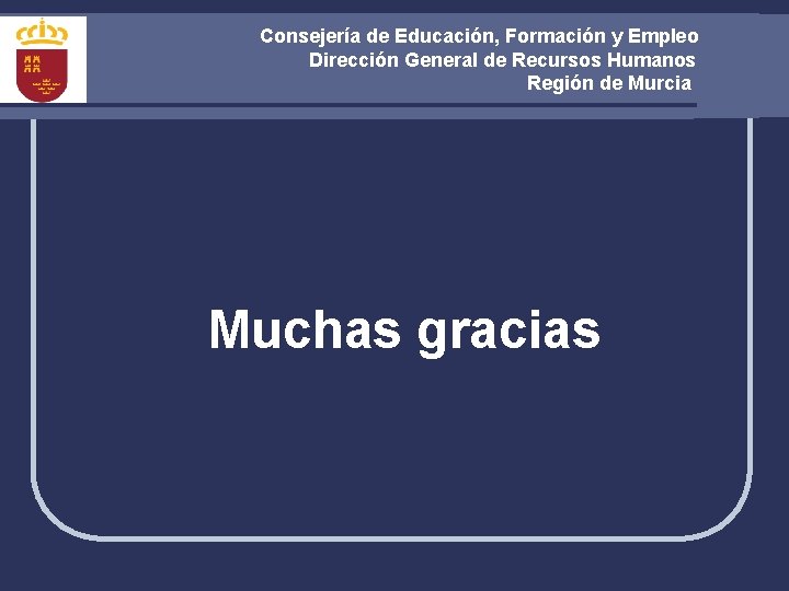 Consejería de Educación, Formación y Empleo Dirección General de Recursos Humanos Región de Murcia