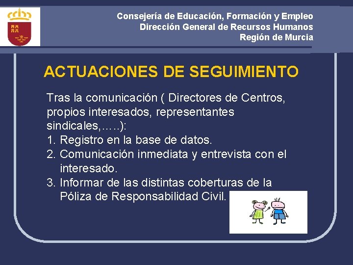 Consejería de Educación, Formación y Empleo Dirección General de Recursos Humanos Región de Murcia