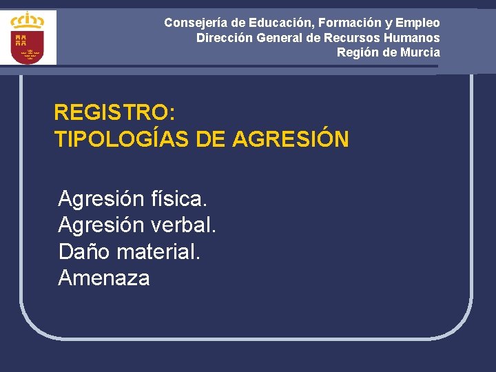 Consejería de Educación, Formación y Empleo Dirección General de Recursos Humanos Región de Murcia