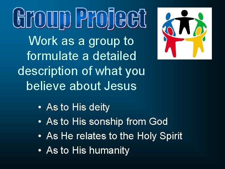 Work as a group to formulate a detailed description of what you believe about