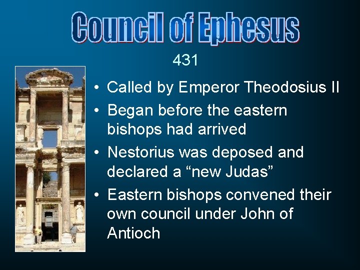 431 • Called by Emperor Theodosius II • Began before the eastern bishops had