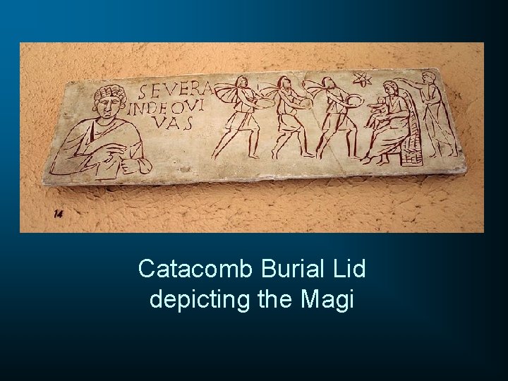 Catacomb Burial Lid depicting the Magi 