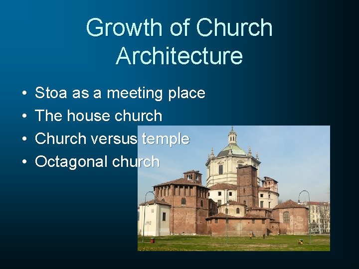 Growth of Church Architecture • • Stoa as a meeting place The house church