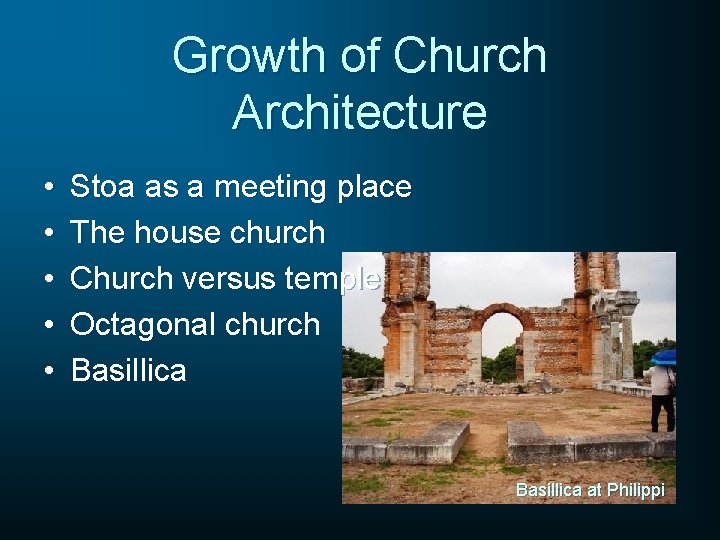 Growth of Church Architecture • • • Stoa as a meeting place The house