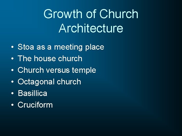 Growth of Church Architecture • • • Stoa as a meeting place The house