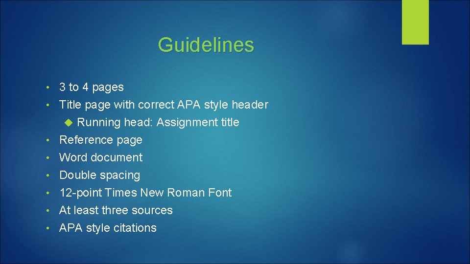 Guidelines • • 3 to 4 pages Title page with correct APA style header