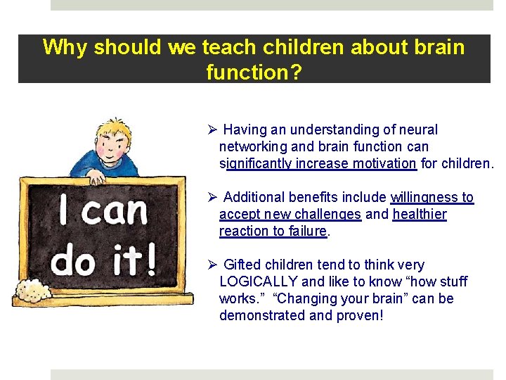 Why should we teach children about brain function? Ø Having an understanding of neural