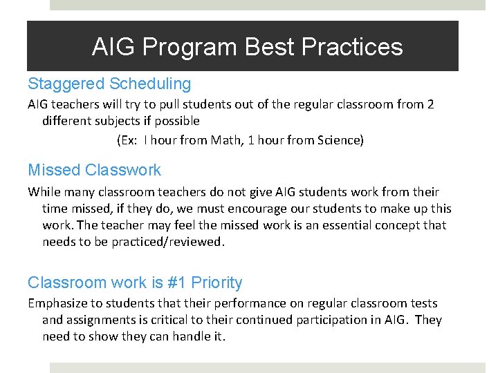 AIG Program Best Practices Staggered Scheduling AIG teachers will try to pull students out