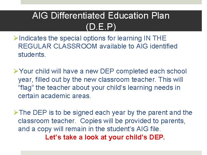 AIG Differentiated Education Plan (D. E. P) ØIndicates the special options for learning IN