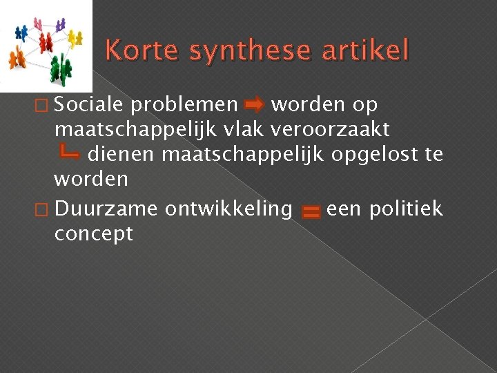 Korte synthese artikel � Sociale problemen worden op maatschappelijk vlak veroorzaakt dienen maatschappelijk opgelost