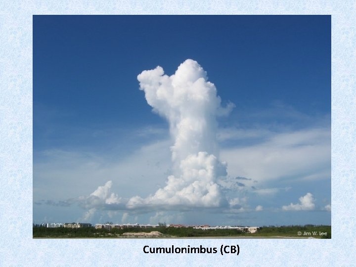 Cumulonimbus (CB) 