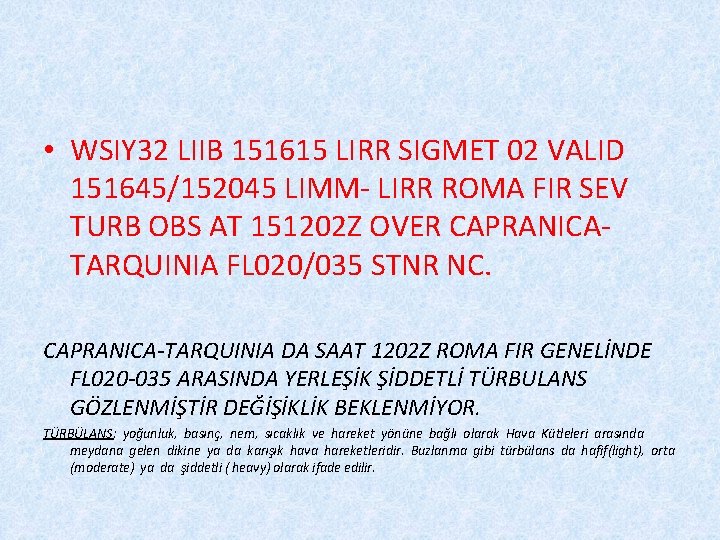  • WSIY 32 LIIB 151615 LIRR SIGMET 02 VALID 151645/152045 LIMM- LIRR ROMA