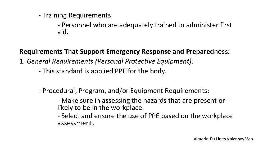 - Training Requirements: - Personnel who are adequately trained to administer first aid. Requirements