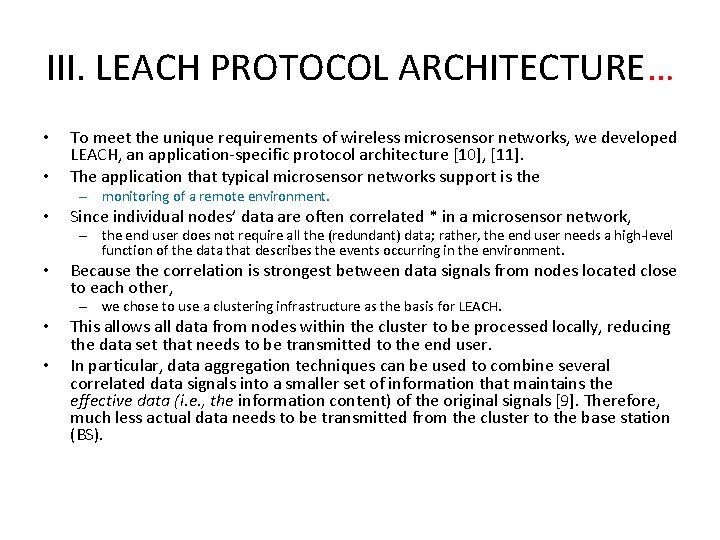 III. LEACH PROTOCOL ARCHITECTURE… • • To meet the unique requirements of wireless microsensor III. LEACH PROTOCOL ARCHITECTURE… • • To meet the unique requirements of wireless microsensor