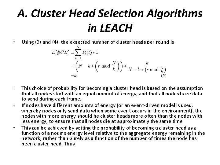 A. Cluster Head Selection Algorithms in LEACH • Using (3) and (4), the expected A. Cluster Head Selection Algorithms in LEACH • Using (3) and (4), the expected