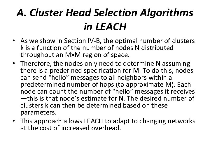 A. Cluster Head Selection Algorithms in LEACH • As we show in Section IV-B, A. Cluster Head Selection Algorithms in LEACH • As we show in Section IV-B,