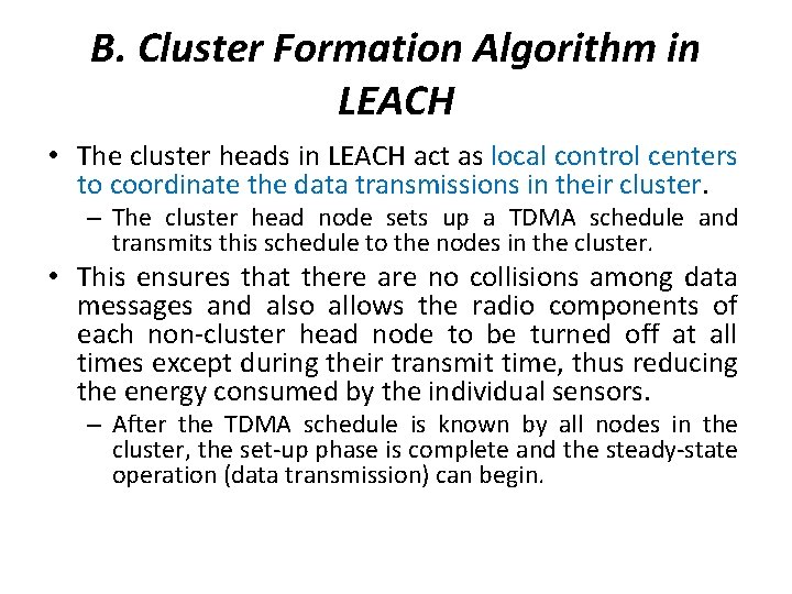 B. Cluster Formation Algorithm in LEACH • The cluster heads in LEACH act as B. Cluster Formation Algorithm in LEACH • The cluster heads in LEACH act as