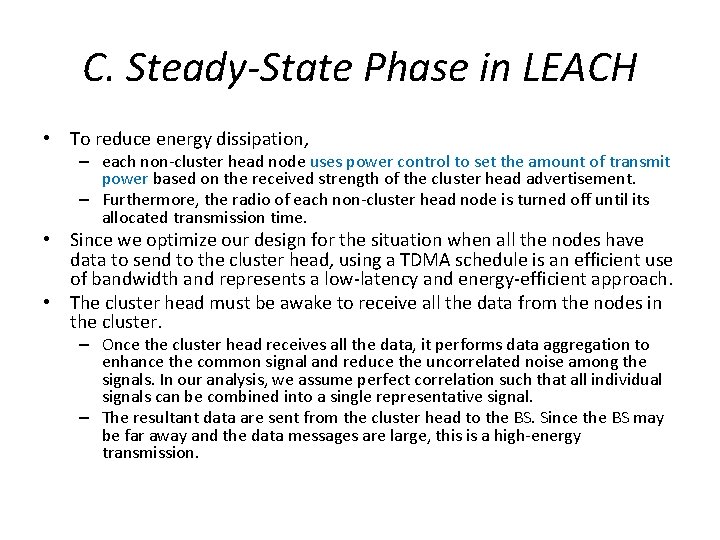 C. Steady-State Phase in LEACH • To reduce energy dissipation, – each non-cluster head C. Steady-State Phase in LEACH • To reduce energy dissipation, – each non-cluster head