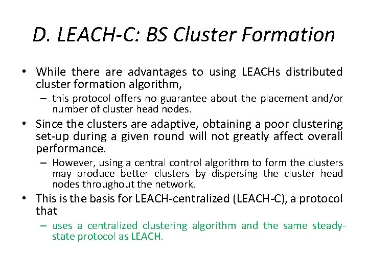D. LEACH-C: BS Cluster Formation • While there advantages to using LEACHs distributed cluster D. LEACH-C: BS Cluster Formation • While there advantages to using LEACHs distributed cluster