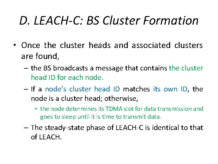 D. LEACH-C: BS Cluster Formation • Once the cluster heads and associated clusters are D. LEACH-C: BS Cluster Formation • Once the cluster heads and associated clusters are