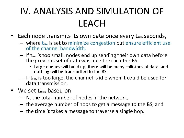 IV. ANALYSIS AND SIMULATION OF LEACH • Each node transmits own data once every IV. ANALYSIS AND SIMULATION OF LEACH • Each node transmits own data once every
