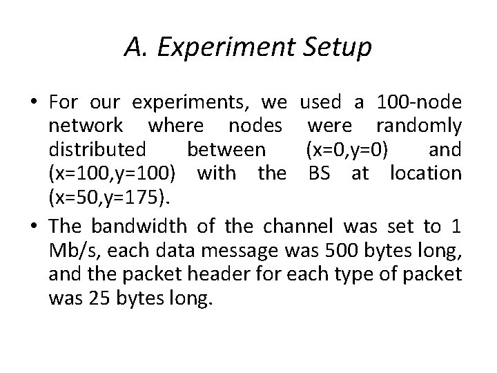 A. Experiment Setup • For our experiments, we used a 100 -node network where A. Experiment Setup • For our experiments, we used a 100 -node network where