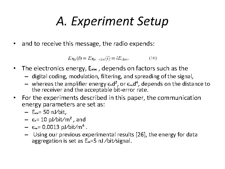 A. Experiment Setup • and to receive this message, the radio expends: • The A. Experiment Setup • and to receive this message, the radio expends: • The