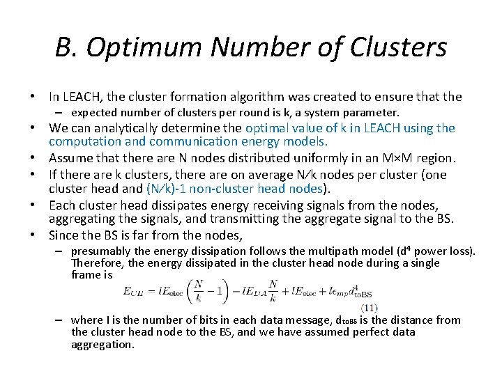 B. Optimum Number of Clusters • In LEACH, the cluster formation algorithm was created B. Optimum Number of Clusters • In LEACH, the cluster formation algorithm was created