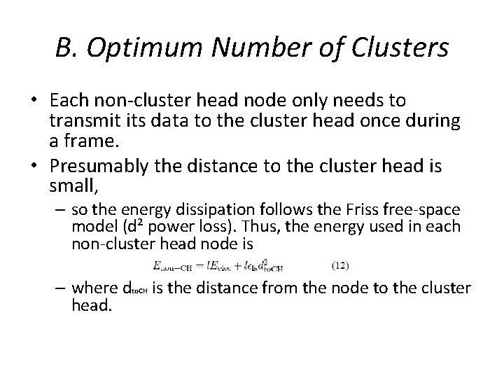 B. Optimum Number of Clusters • Each non-cluster head node only needs to transmit B. Optimum Number of Clusters • Each non-cluster head node only needs to transmit