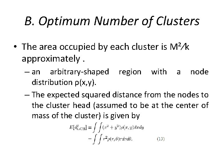 B. Optimum Number of Clusters • The area occupied by each cluster is M²⁄k B. Optimum Number of Clusters • The area occupied by each cluster is M²⁄k
