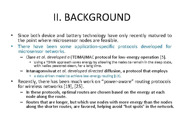 II. BACKGROUND • Since both device and battery technology have only recently matured to II. BACKGROUND • Since both device and battery technology have only recently matured to