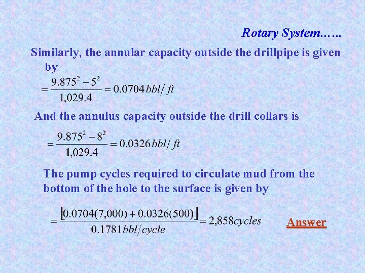 Rotary System…. . . Similarly, the annular capacity outside the drillpipe is given by Rotary System…. . . Similarly, the annular capacity outside the drillpipe is given by